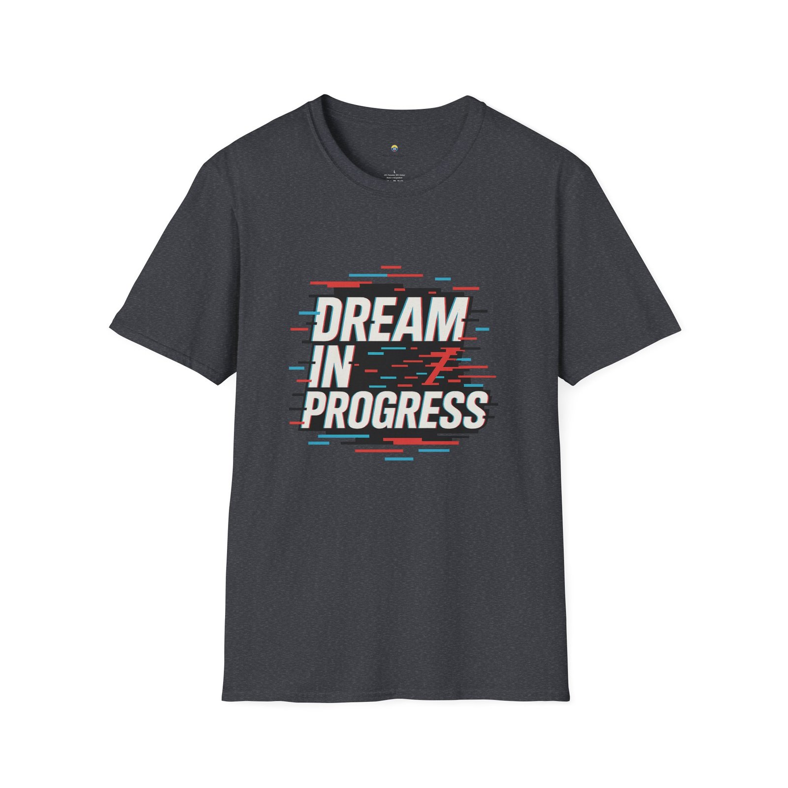 T-shirt Unisexe – “Dream in Progress” Design Glitch Moderne et Message Motivant – Image 13