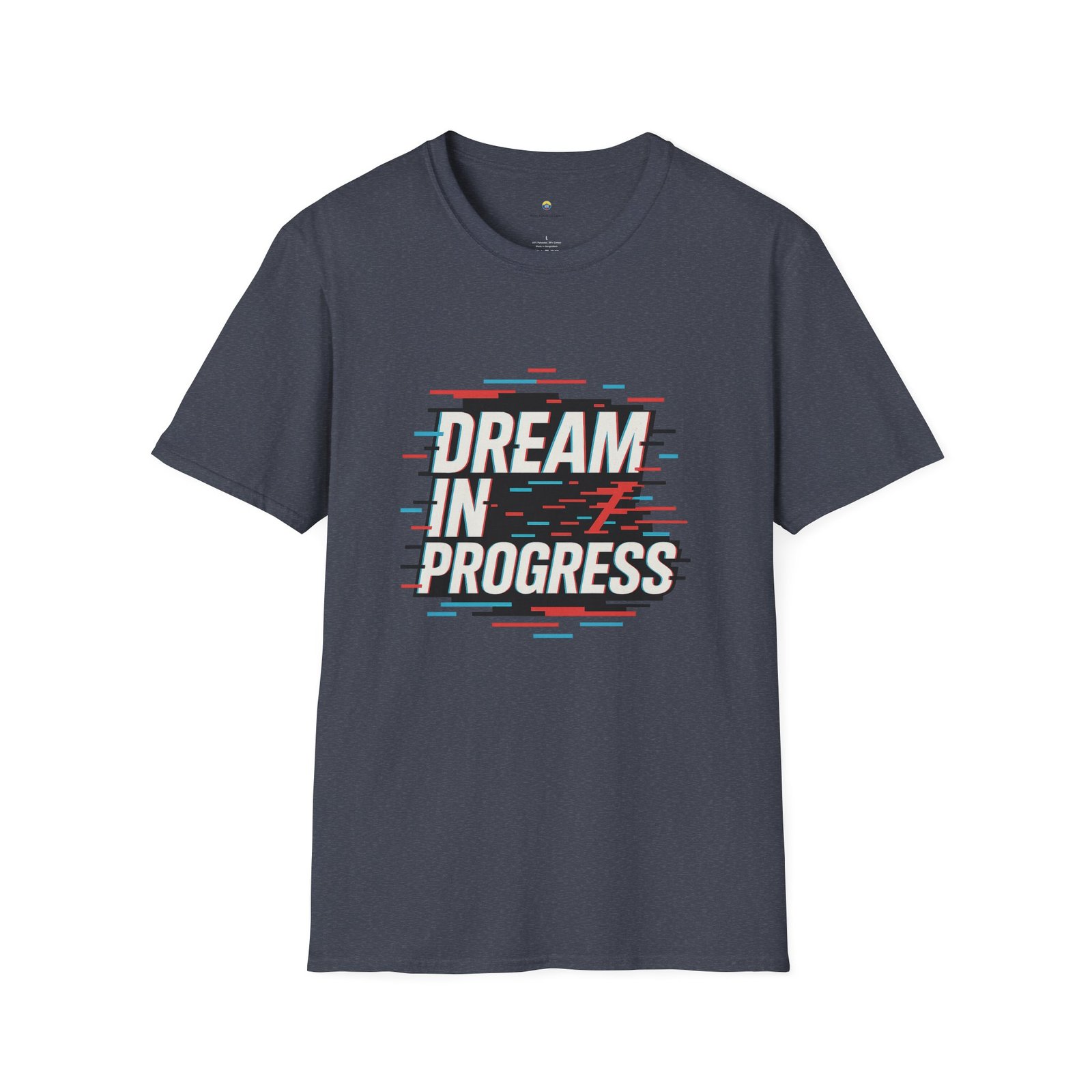 T-shirt Unisexe – “Dream in Progress” Design Glitch Moderne et Message Motivant – Image 14