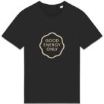 T-shirt Unisexe épais - Good Energy Only