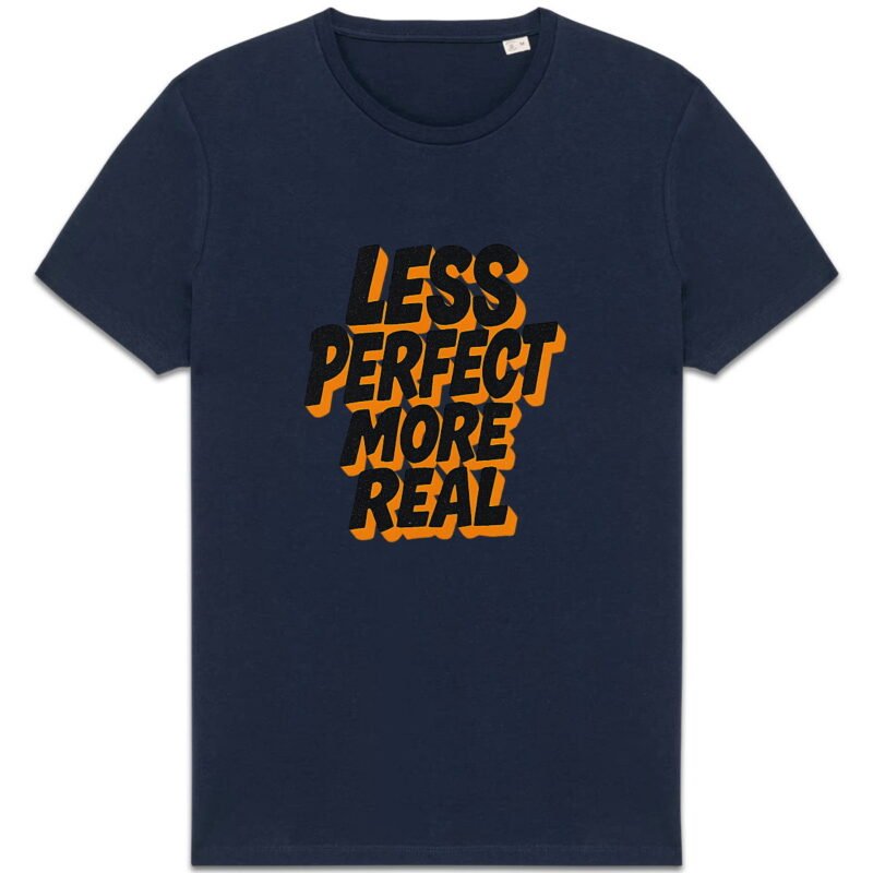T-shirt Unisexe épais - Less Perfect More Real