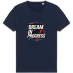 T-shirt Unisexe épais - Dream in Progress