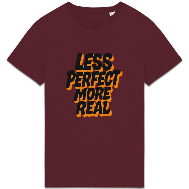 T-shirt Unisexe épais - Less Perfect More Real
