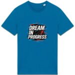 T-shirt Unisexe épais - Dream in Progress