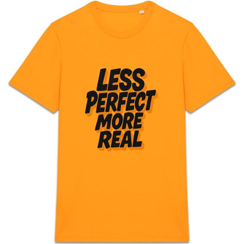 T-shirt Unisexe épais - Less Perfect More Real