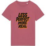 T-shirt Unisexe épais - Less Perfect More Real